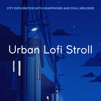 Urban Lofi Stroll : City Exploration with Headphones and Chill Melodies Front Cover