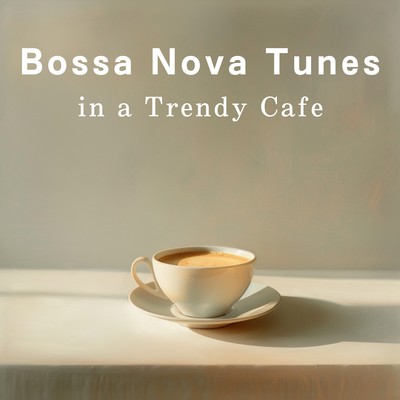Bossa Nova Tunes in a Trendy Cafe Front Cover