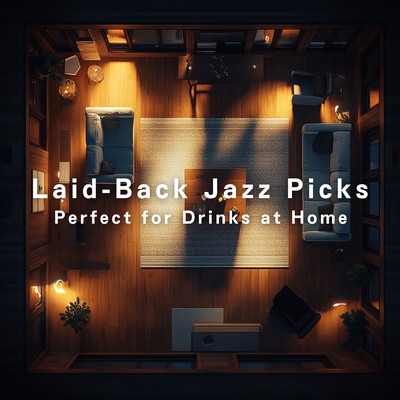 Laid-Back Jazz Picks Perfect for Drinks at Home Front Cover