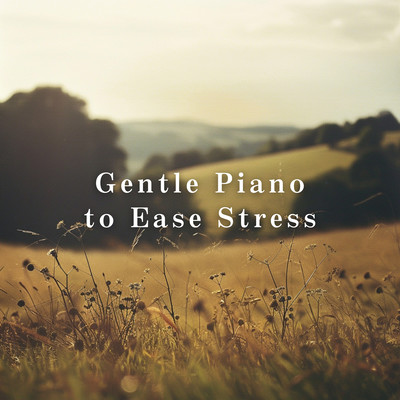 Gentle Piano to Ease Stress Front Cover