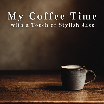 My Coffee Time, with a Touch of Stylish Jazz Front Cover