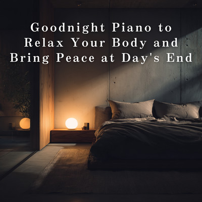 Goodnight Piano to Relax Your Body and Bring Peace at Day's End Front Cover