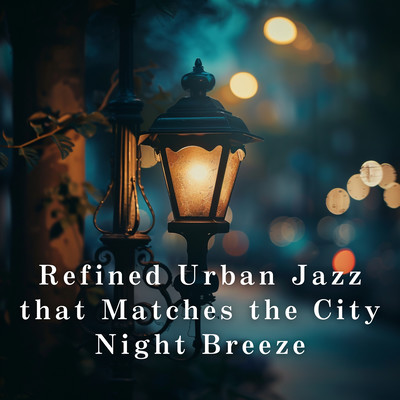 Refined Urban Jazz that Matches the City Night Breeze Front Cover