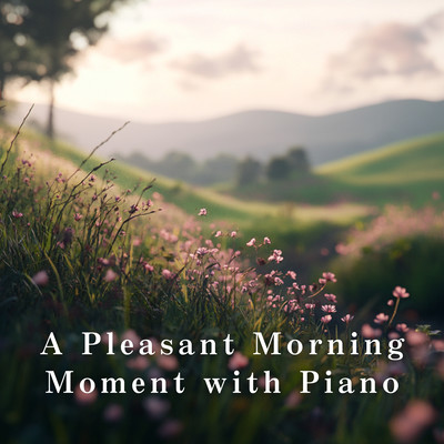 A Pleasant Morning Moment with Piano Front Cover