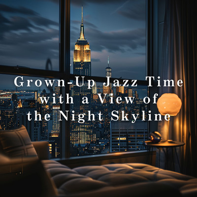 Grown-Up Jazz Time with a View of the Night Skyline Front Cover