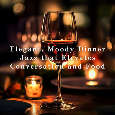 Elegant, Moody Dinner Jazz that Elevates Conversation and Food Front Cover