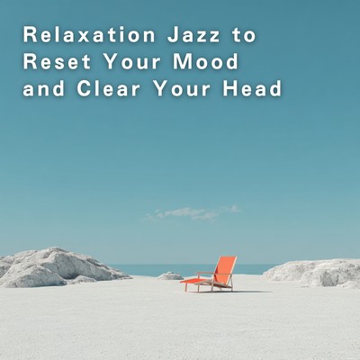 Relaxation Jazz to Reset Your Mood and Clear Your Head Front Cover