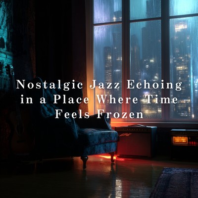 Nostalgic Jazz Echoing in a Place Where Time Feels Frozen Front Cover
