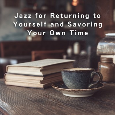Jazz for Returning to Yourself and Savoring Your Own Time Front Cover