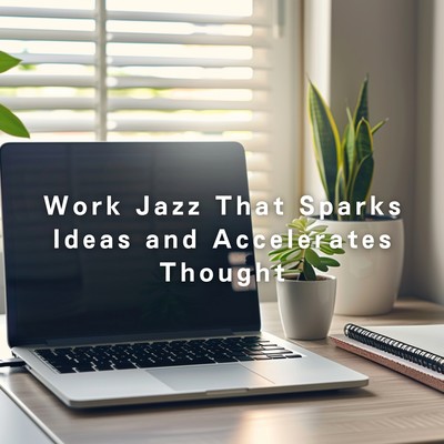 Work Jazz That Sparks Ideas and Accelerates Thought Front Cover