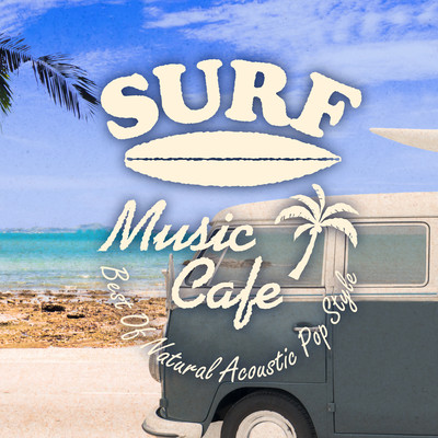 Surf Music Cafe ~ Best Of Natural Acoustic Pop Style Front Cover