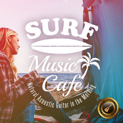 Surf Music Cafe ~ すっきり心地よい朝のNatural Acoustic Guitar Front Cover