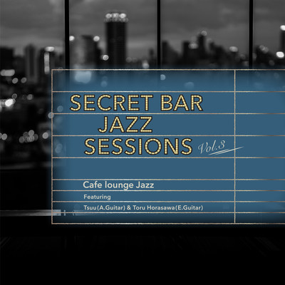 Secret Bar Jazz Sessions ~隠れ家バーのジャズBGM~ Vol.3 Front Cover