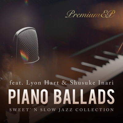 Piano Ballads Premium EP ~じんわり心に染みるジャズバラード~のジャケット写真