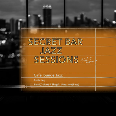 Secret Bar Jazz Sessions ~隠れ家バーのジャズBGM~ Vol.7 Front Cover