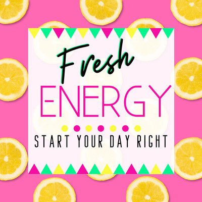 Fresh Energy - Start Your Day Rightのジャケット写真