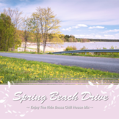 Spring Beach Drive - Enjoy The Ride Bossa Chill House Mix Front Cover