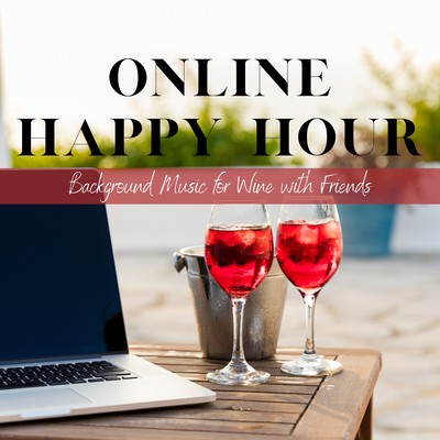 Online Happy Hour - Background Music for Wine with Friends Front Cover