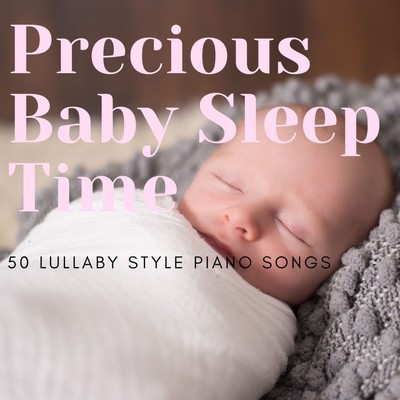 Precious Baby Sleep Time: 50 Lullaby Style Piano Songs Front Cover