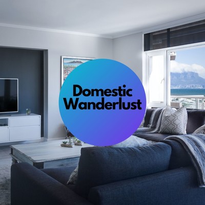 Domestic Wanderlust - Exploring Indoors with Relaxing Tracks Front Cover