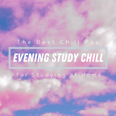 Evening Study Chill - The Best Chill Pop for Studying at Home - Front Cover