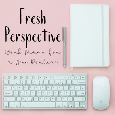 Fresh Perspective - Work Piano for a New Routine Front Cover