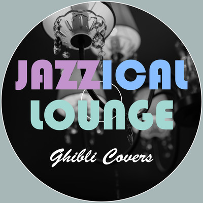 Jazzical Lounge: Ghibli Covers Front Cover