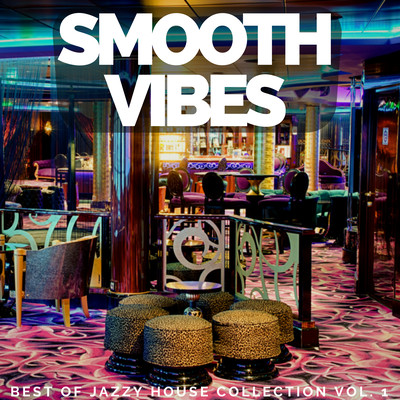 Smooth Vibes: Best of Jazzy House Collection Vol. 1 Front Cover