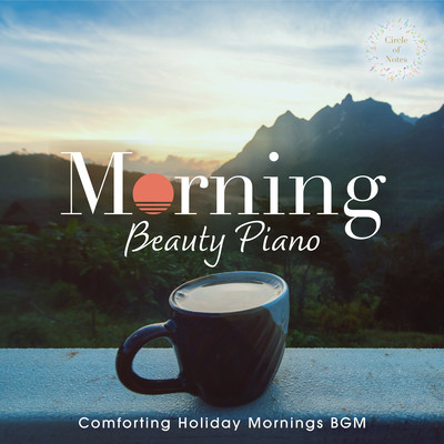 Morning Beauty Piano ~Comforting Holiday Mornings BGM~ Front Cover