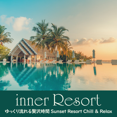 inner Resort ~Evening Relaxation at Tropical Luxury Resort Chill House & Ambient~ Front Cover