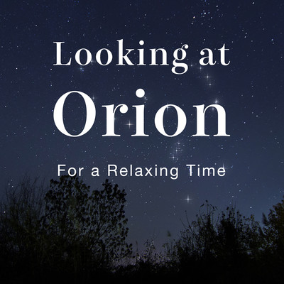 Looking at Orion ~ For a Relaxing Time Front Cover