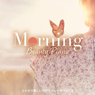 Morning Beauty Piano ~Radiant Sunshine Morning BGM~ Front Cover