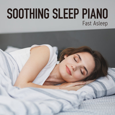 Soothing Sleep Piano 〜すぐに眠れる音楽〜のジャケット写真