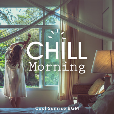 Chill Morning: Cool Sunrise BGM Front Cover