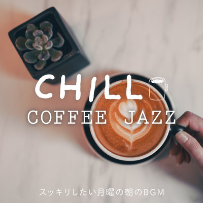 Chill Coffee Jazz -Refresh on Monday Morning- Front Cover