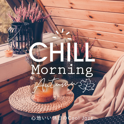 Chill Morning Autumn: Cool Jazz on a Cozy Day Off Front Cover