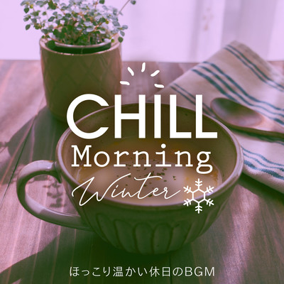 Chill Morning Winter: Cozy & Warm Holidays BGM Front Cover