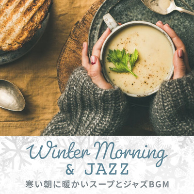 Winter Morning & Jazz - Cold Mornings with Hot Soup n' Jazz Front Cover