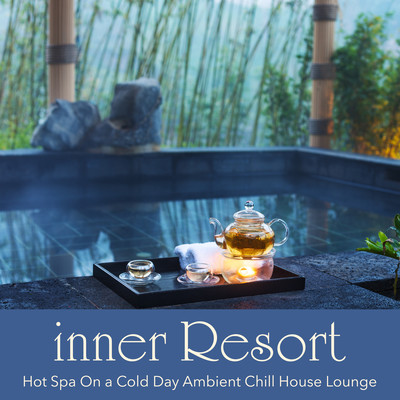 inner Resort - Hot Spa On a Cold Day Ambient Chill House Lounge Front Cover