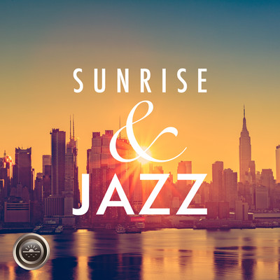 Sunrise & Jazz 〜1日をすっきりと始めるためのBGM〜のジャケット写真