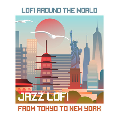 LoFi Around The World: Jazz LoFi From Tokyo to New York Front Cover
