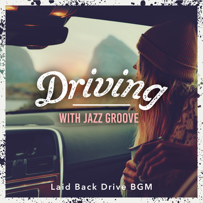 Driving Jazz Groove - Laid Back Drive BGM Front Cover