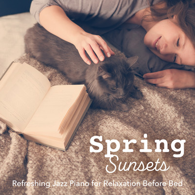 Spring Sunsets: Refreshing Jazz Piano for Relaxation Before Bed Front Cover