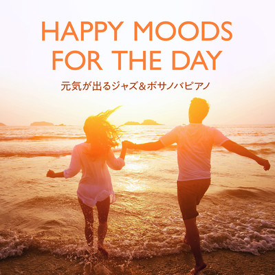 Happy Moods For The Day - Energizing Jazz Piano & Bossa Nova Front Cover