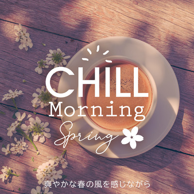 Chill Morning Spring ~Feel Fresh Spring Breeze~ Front Cover