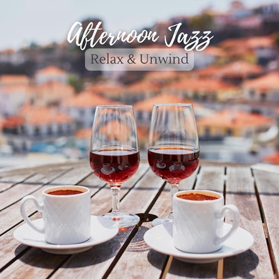 Afternoon Jazz: Relax & Unwind Front Cover