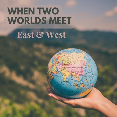 When Two Worlds Meet: East & West Front Cover