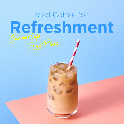Iced Coffee For Refreshment - Summer Cafe Jazz Piano Front Cover