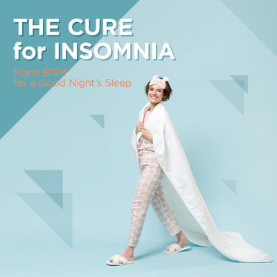 The Cure for Insomnia - Piano BGM for a Good Night's Sleep Front Cover