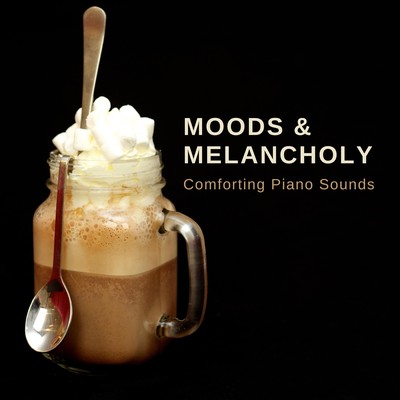 Moods & Melancholy: Comforting Piano Sounds Front Cover